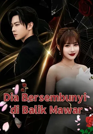 Dia Bersembunyi di Balik Mawar